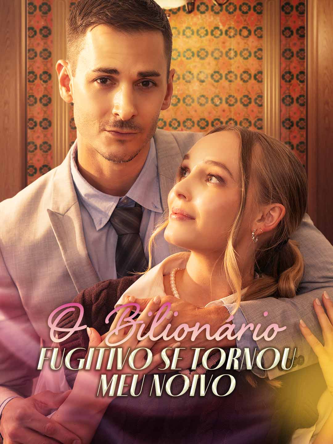 O Bilionário Fugitivo se Tornou Meu Noivo – episódios completos grátis