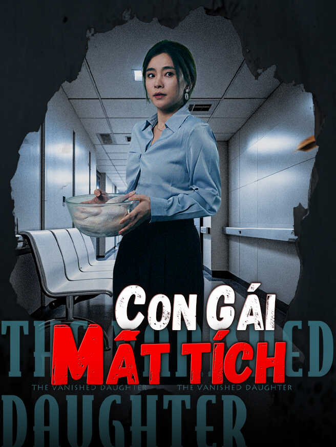 Con gái mất tích – Xem trọn bộ miễn phí