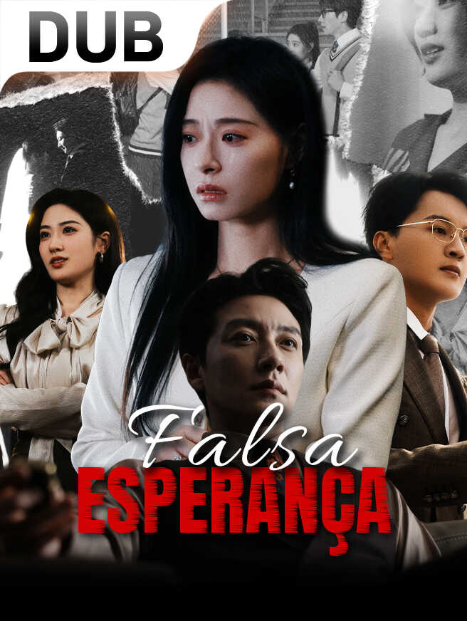 Falsa Esperança – assistir série completa