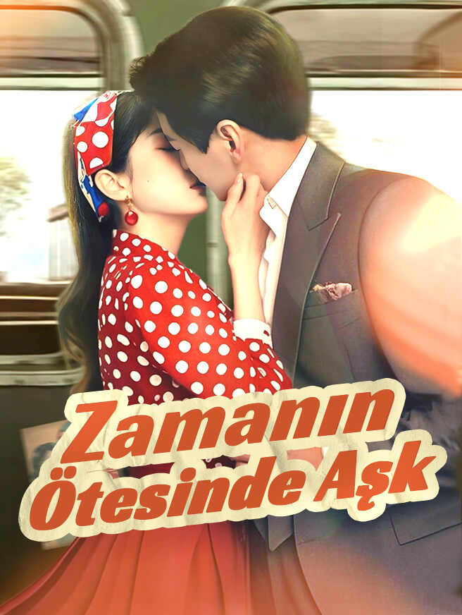 Zamanın Ötesinde Aşk ücretsiz tüm bölümleri izle