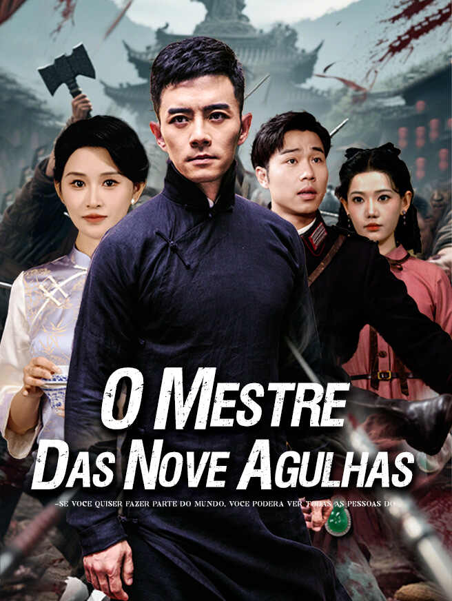 O Mestre das Nove Agulhas – assistir completo grátis